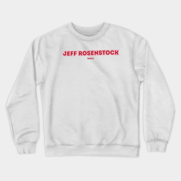 Jeff Rosenstock WORRY Crewneck Sweatshirt by PowelCastStudio